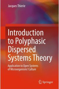 Introduction to Polyphasic Dispersed Systems Theory  - Application to Open Systems of Microorganisms¿ Culture