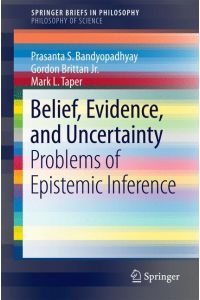 Belief, Evidence, and Uncertainty  - Problems of Epistemic Inference