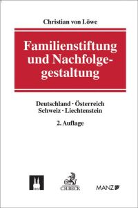 Familienstiftung und Nachfolgegestaltung  - Deutschland, Österreich, Schweiz, Liechtenstein