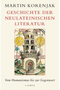 Geschichte der neulateinischen Literatur  - Vom Humanismus bis zur Gegenwart