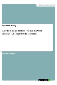 Der Tod als zentrales Thema in Peter Brooks La Tragédie de Carmen