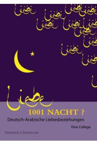 1001 Nacht? Deutsch-Arabische Liebesbeziehungen  - Eine Collage