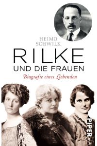 Rilke und die Frauen  - Biografie eines Liebenden