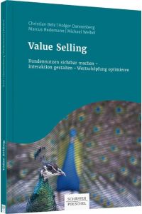 Value Selling  - Kundennutzen sichtbar machen - Interaktion gestalten - Wertschöpfung optimieren