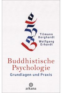 Buddhistische Psychologie  - Grundlagen und Praxis