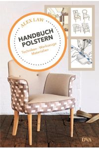 Handbuch Polstern  - Techniken, Werkzeuge, Materialien