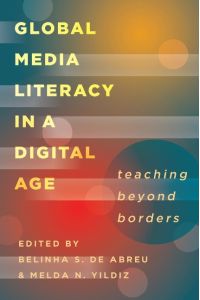 Global Media Literacy in a Digital Age  - Teaching Beyond Borders