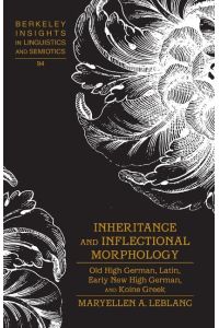 Inheritance and Inflectional Morphology  - Old High German, Latin, Early New High German, and Koine Greek