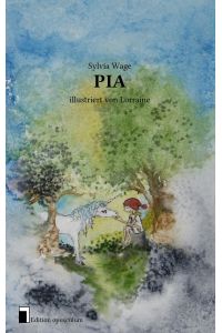 Pia  - Einhorngeschichten für Kinder und Kindsköpfe