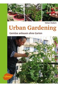 Urban Gardening  - Gemüse anbauen ohne Garten