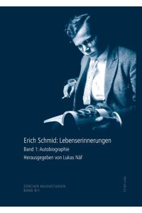 Erich Schmid: Lebenserinnerungen  - Band 1: Autobiographie- Band 2: Briefe- Band 3: Konzertprogramme und Radioaufnahmen