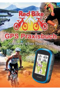 GPS Praxisbuch Garmin eTrex Touch 25/35  - Praxis- und modellbezogen für einen schnellen Einstieg