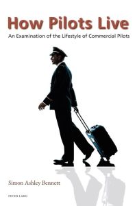 How Pilots Live  - An Examination of the Lifestyle of Commercial Pilots