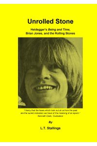 Unrolled Stone  - Heidegger¿s Being and Time, Brian Jones, and the Rolling Stones