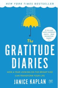 The Gratitude Diaries  - How a Year Looking on the Bright Side Can Transform Your Life