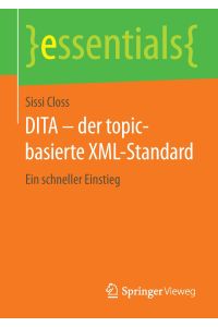 DITA ¿ der topic-basierte XML-Standard  - Ein schneller Einstieg