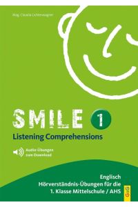 Smile - Listening Comprehension 1 mit CD  - Hörverständnis-Übungen für 1. Klasse AHS/NMS