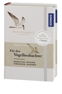 Beobachtungsbuch für den Vogelbeobachter  - beobachten, notieren, vergleichen, skizzieren