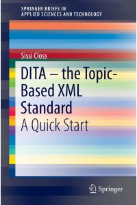 DITA ¿ the Topic-Based XML Standard  - A Quick Start
