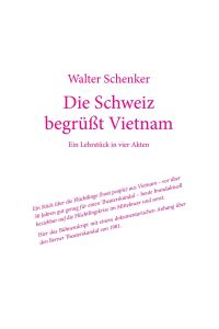 Die Schweiz begrüßt Vietnam  - Ein Lehrstück in vier Akten
