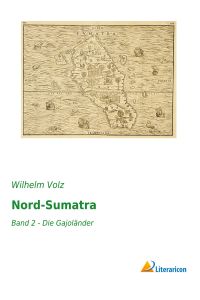 Nord-Sumatra  - Band 2 - Die Gajoländer