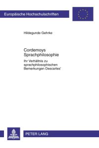 Cordemoys Sprachphilosophie  - Ihr Verhältnis zu sprachphilosophischen Bemerkungen Descartes¿
