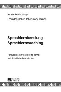 Sprachlernberatung ¿ Sprachlerncoaching  - Unter Mitarbeit von Claudia-Elfriede Oechel-Metzner