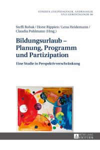 Bildungsurlaub ¿ Planung, Programm und Partizipation  - Eine Studie in Perspektivverschränkung