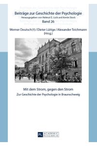 Mit dem Strom, gegen den Strom  - Zur Geschichte der Psychologie in Braunschweig
