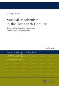 Musical Modernism in the Twentieth Century  - Translated by Wojciech Bo¿kowski