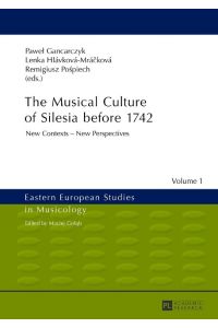 The Musical Culture of Silesia before 1742  - New Contexts ¿ New Perspectives