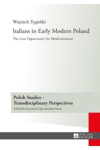 Italians in Early Modern Poland  - Translated by Katarzyna Popowicz