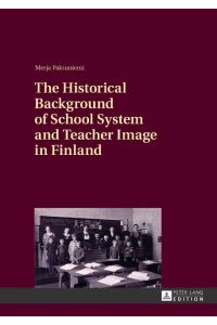 The Historical Background of School System and Teacher Image in Finland