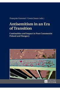 Antisemitism in an Era of Transition  - Continuities and Impact in Post-Communist Poland and Hungary
