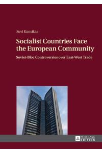 Socialist Countries Face the European Community  - Soviet-Bloc Controversies over East-West Trade
