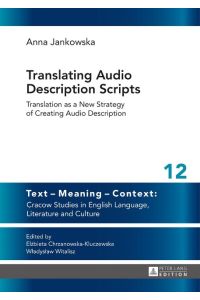 Translating Audio Description Scripts  - Translation as a New Strategy of Creating Audio Description