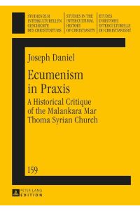 Ecumenism in Praxis  - A Historical Critique of the Malankara Mar Thoma Syrian Church
