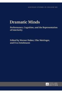 Dramatic Minds  - Performance, Cognition, and the Representation of Interiority