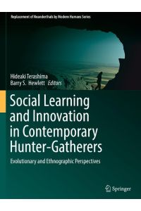 Social Learning and Innovation in Contemporary Hunter-Gatherers  - Evolutionary and Ethnographic Perspectives