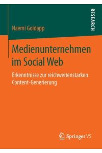 Medienunternehmen im Social Web  - Erkenntnisse zur reichweitenstarken Content-Generierung