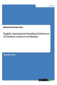 English Listening And Speaking Proficiency Of Medical Learners In Pakistan