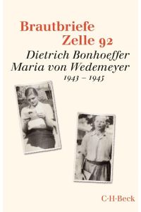 Brautbriefe Zelle 92  - Dietrich Bonhoeffer, Maria von Wedemeyer; 1943-1945