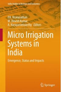 Micro Irrigation Systems in India  - Emergence, Status and Impacts