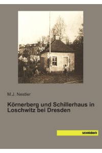 Körnerberg und Schillerhaus in Loschwitz bei Dresden