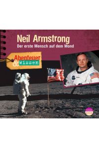 Neil Armstrong  - Der erste Mensch auf dem Mond