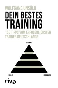 Dein bestes Training  - 150 Tipps vom erfolgreichsten Trainer Deutschlands