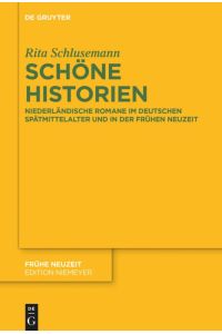 Schöne Historien  - Niederländische Romane im deutschen Spätmittelalter und in der Frühen Neuzeit
