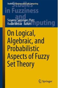 On Logical, Algebraic, and Probabilistic Aspects of Fuzzy Set Theory