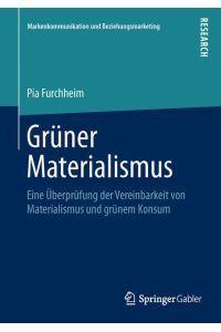 Grüner Materialismus  - Eine Überprüfung der Vereinbarkeit von Materialismus und grünem Konsum