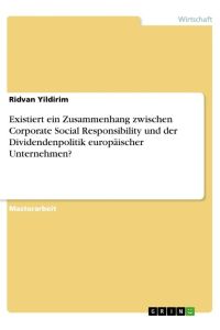 Existiert ein Zusammenhang zwischen Corporate Social Responsibility und der Dividendenpolitik europäischer Unternehmen?